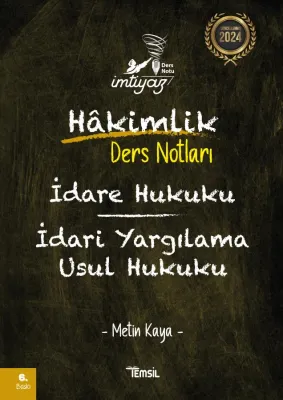 İdare Hukuku - İdari Yargılama Usul Hukuku Ders Notları Metin Kaya İdare Hukuku - İdari Yargılama Usul Hukuku Ders Notları Metin Kaya