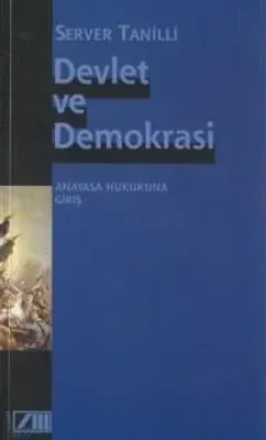 Devlet ve Demokrasi : Anayasa Hukukuna Giriş