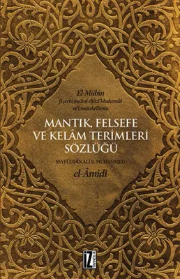 Mantık, Felsefe ve Kelâm Terimleri Sözlüğü - Seyfüddin Ali B. Muhammed