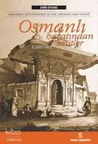 Osmanlı Hayatından Kesitler -menâkıb-ı Kethüdazâde