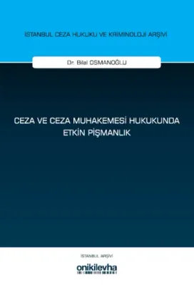 Ceza ve Ceza Muhakemesi Hukukunda Etkin Pişmanlık