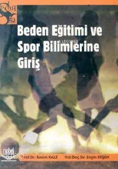 Beden Eğitimi ve Spor Bilimlerine Giriş Rasim Kale