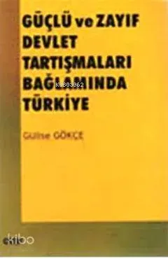 Güçlü ve Zayıf Devlet Tartışmaları Bağlamında Türkiye