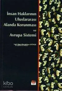 İnsan Haklarının Uluslararası Alanda Korunması ve Avrupa Sistemi