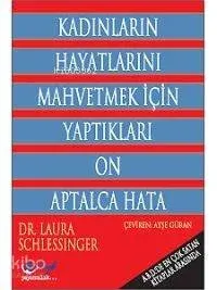 Kadınların Hayatlarını Mahvetmek İçin Yaptıkları On Aptalca Hata