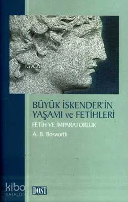 Büyük İskender'in Yaşamı ve Fetihleri