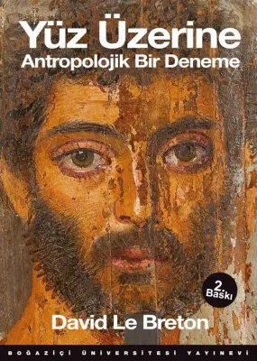 Yüz Üzerine Antropolojik Bir Deneme David Le Breton