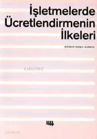 İşletmelerde Ücretlendirmenin İlkeleri