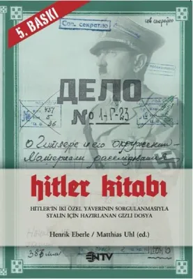 Hitler Kitabı : Hitler'in İki Özel Yaverinin Sorgulanmasıyla Stalin için Hazırlanan Gizli Dosya
