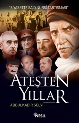Atesten Yillar; Siyasette Said Nursi Tartismasi