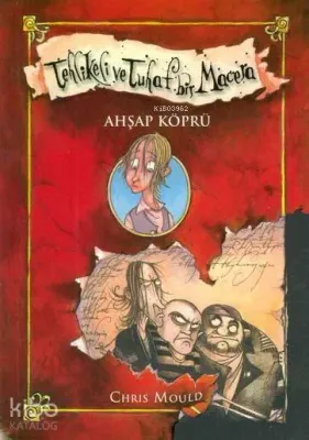 Tehlikeli ve Tuhaf Bir Macera - Ahşap Köprü
