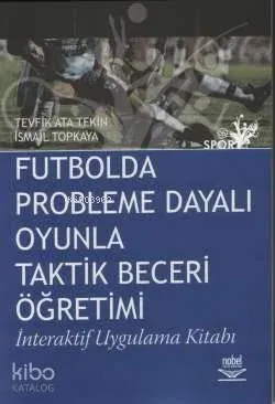 Futbolda Probleme Dayalı Oyunla Taktik Beceri Öğretimi