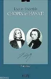 Lizst´in Sözleriyle Chopin´in Hayatı