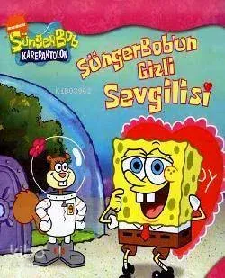 SüngerBob KarePantolon - SüngerBob'un Gizli Sevgilisi