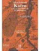 Kairo In Der Zweiten Halfte Des 17. Jahrhunderts/ Beschrieben Von Evliya Çelebi