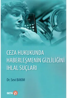 Ceza Hukukunda Haberleşmenin Gizliliğini İhlal Suçları