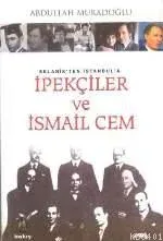 İpekçiler ve İsmail Cem