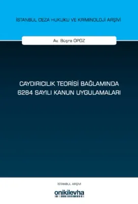 Caydırıcılık Teorisi Bağlamında 6284 Sayılı Kanun Uygulamaları