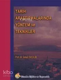 Tarih Araştırmalarında Yöntem ve Teknikler