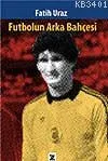 Futbolun Arka Bahçesi