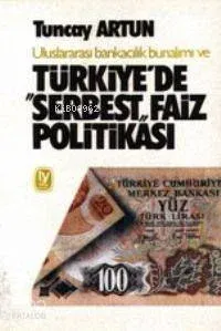 Türkıye'de Serbest Faiz Politikası