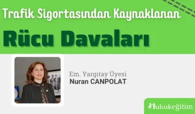 Trafik Sigortasından Kaynaklanan Rücu Davaları Video Eğitimi