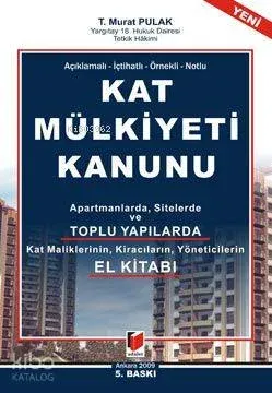 Açıklamalı - İçtihatlı - Örnekli - Notlu Kat Mülkiyet Kanunu