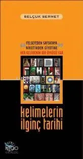 Kelimelerin İlginç Tarihi Selçuk Sermet