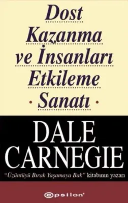 Dost Kazanma ve İnsanları Etkileme Sanatı