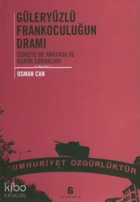 Güleryüzlü Frankoculuğun Dramı Osman Can