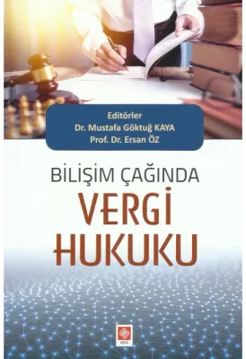 Bilişim Çağında Vergi Hukuku / Mustafa Göktuğ Kaya