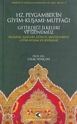 Hz. Peygamber'in Giyim-Kuşamı, Mutfağı, Getirdiği İlkeleri ve Günümüz