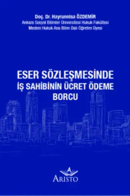 Eser Sözleşmesinde İş Sahibinin Ücret Ödeme Borcu