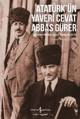 Atatürk’ün Yaveri Cevat Abbas Gürer