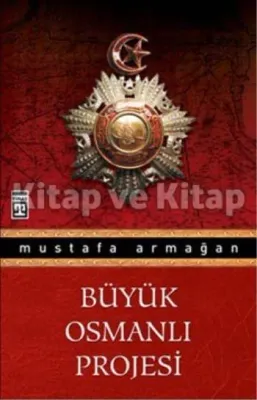 Büyük Osmanlı Projesi