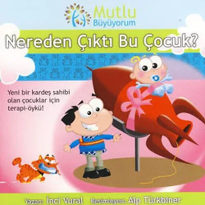 Mutlu Büyüyorum - Nereden Çıktı Bu Çocuk?