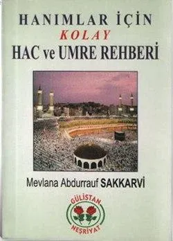 Hanımlar İçin Kolay Hac ve Umre Rehberi