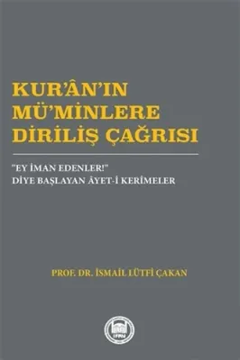 Kur’an’ın Mü’minlere Diriliş Çağrısı İsmail L. Çakan