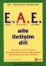 E.a.e. Etkili Anababa Eğitiminde Aile İletişim Dili
