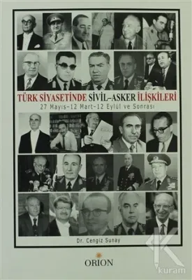 Türk Siyasetinde Sivil - Asker İlişkileri %10 indirimli Cengiz Sunay