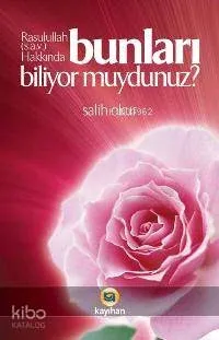 Rasulullah (s.a.v.) Hakkında Bunları Biliyor Muydunuz?