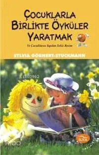 Çocuklarla Birlikte Öyküler Yaratmak