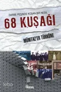 Darbe Peşinde Koşan Bir Nesil 68 Kuşağı