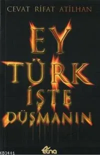 Ey Türk İşte Düşmanın
