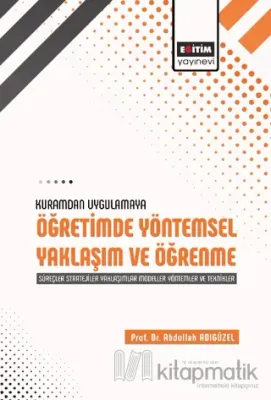 Kuramdan Uygulamaya Öğretimde Yöntemsel Yaklaşım ve Öğrenme