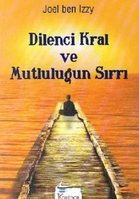 Dilenci Kral ve Mutluluğun Sırrı