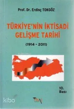 Türkiye'nin İktisadi Gelişme Tarihi (1914- 2011)