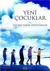 Yeni Çocuklar ve Ölüme Yakın Deneyimler