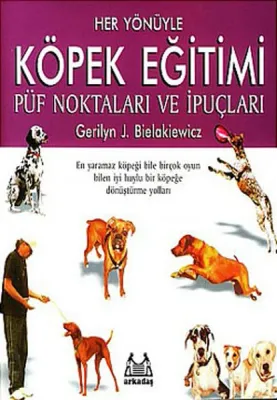 Her Yönüyle Köpek Eğitimi