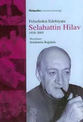 Felsefeden Edebiyata Selahattin Hilav 1928 - 2005
